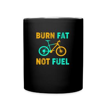 Burn Fat Not Fuel - Fahrrad Radfahrer Spruch - Tasse einfarbig - Schwarz - Vorne