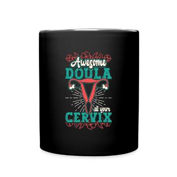 Doula Awesome Doula At Your Cervix Birth Companion - Tasse einfarbig - Schwarz - Vorne