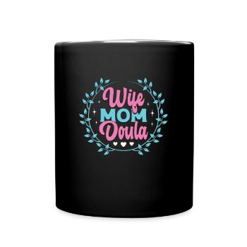 Doula Wife Mom Doula Birth Companion Midwifery - Tasse einfarbig - Schwarz - Vorne