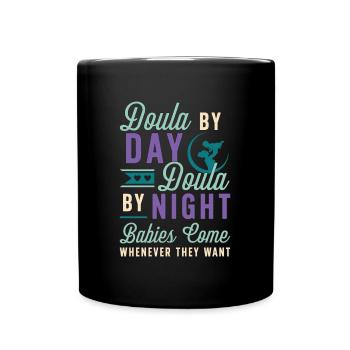 Doula By Day Also Doula By Night Birth Companion - Tasse einfarbig - Schwarz - Vorne