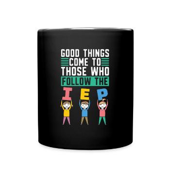 IEP Good Things Come To Those Who Autism Teacher - Full Colour Mug - black - Front