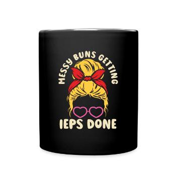 IEP Messy Buns Getting IEPs Done Special Education - Full Colour Mug - black - Front