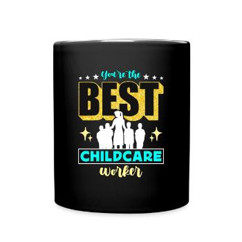 Childcare Worker You're The Best Daycare Worker - Full Colour Mug - black - Front