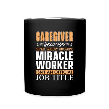 Caregiving Caregiver Because Super Loves Caretaker - Full Colour Mug - black - Front
