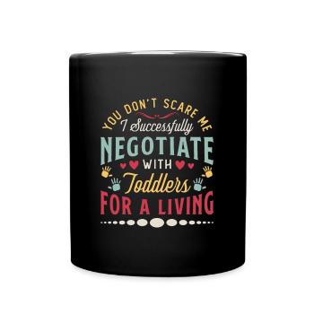 Childcare WorkerYou Don't Scare Me Daycare Worker - Full Colour Mug - black - Front