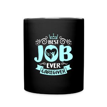 Caregiving Best Job Ever Caregiver Loves Caretaker - Full Colour Mug - black - Front