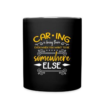 Caregiving Caring Is Being There Caregiving Team - Full Colour Mug - black - Front