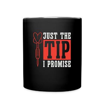 Darts Just The Tip I Promise Darting Dart Player - Tasse einfarbig - Schwarz - Vorne
