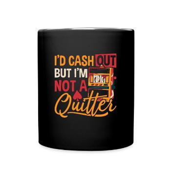 Slots Machine I'd Cash Out But Gambling Casino - Full Colour Mug - black - Front