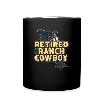 Rodeo Cowboy Retired Ranch Cowboy - Full Colour Mug - black - Front