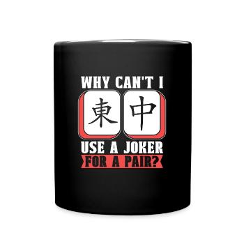Mahjong Why Can't I Use A Joker For A Mahjong Game - Tasse einfarbig - Schwarz - Vorne