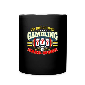 Slots Machine I'm Not Retired Gambling Is Casino - Full Colour Mug - black - Front