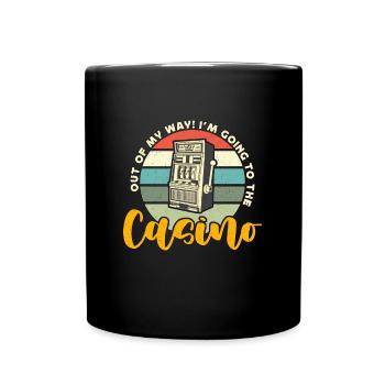 Slots Machine Out Of My Way I'm Going To Betting - Full Colour Mug - black - Front
