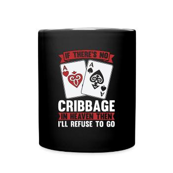 Cribbage If There's No Cribbage In Heaven Crib - Tasse einfarbig - Schwarz - Vorne
