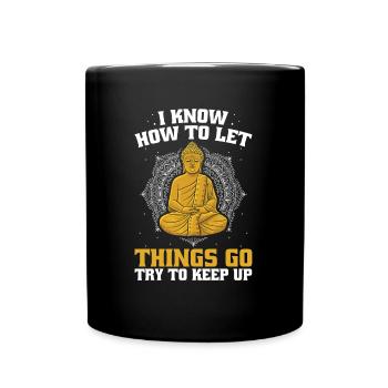 Buddha Buddhist Buddha Lass Den Scheiß Los - Tasse einfarbig - Schwarz - Vorne