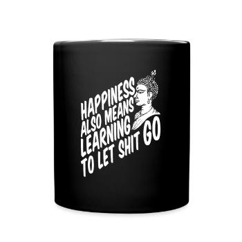 Buddha Buddhist Buddha, Lass Die Scheiße Los - Tasse einfarbig - Schwarz - Vorne