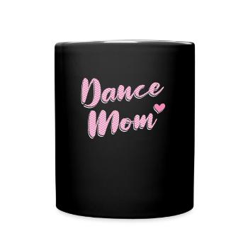 Mom Mutter Dance Mommy - Full Colour Mug - black - Front