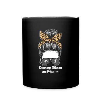 Mom Mother Life Dance Mother Dance Mom Life - Full Colour Mug - black - Front
