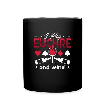 Euchre I Play Euchre And Wine Loves Playing Cards - Tasse einfarbig - Schwarz - Vorne