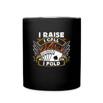 Poker Dice I Raise I Call I Fold Card Game Gambler - Full Colour Mug - black - Front