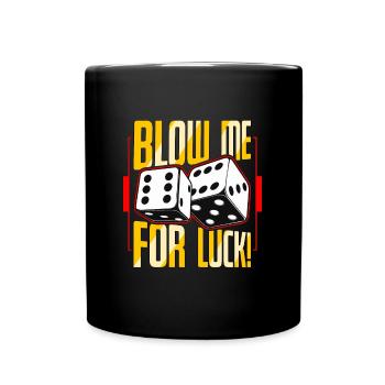 Poker Dice Blow Me For Luck Poker Game Gambling - Full Colour Mug - black - Front