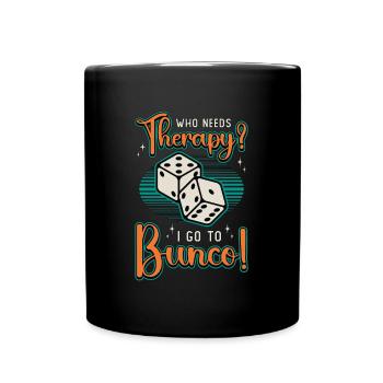 Bunco Who Needs Therapy I Go To Bunco Gambling - Full Colour Mug - black - Front