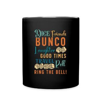 Bunco Dice Friends Bunco Laughter Good Game Night - Full Colour Mug - black - Front