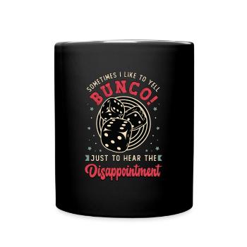 Bunco Sometimes I Like To Yell Bunco Dice Gambling - Full Colour Mug - black - Front