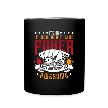 Poker Dice It's Ok If You Don't Like Poker Gambler - Full Colour Mug - black - Front