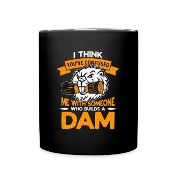Beaver Dam I Think You've Confused We Zoo Animals - Tasse einfarbig - Schwarz - Vorne