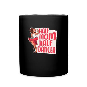 Mom Mom Dancing Dancing Mom - Full Colour Mug - black - Front