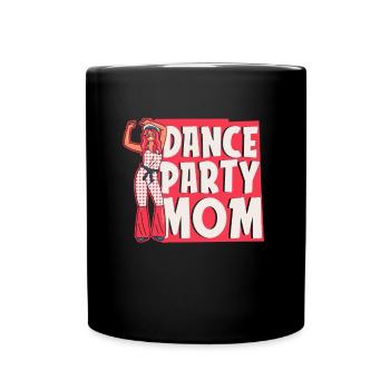 Mom Mutter Party Tanz Mutter - Tasse einfarbig - Schwarz - Vorne