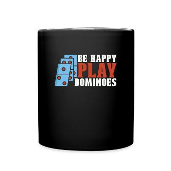 Dominoes Be Happy Play Dominoes Loves Board Game - Full Colour Mug - black - Front