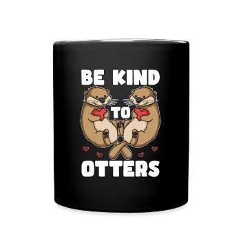 Otter Be Kind To Otters Breeder Animal Welfare - Tasse einfarbig - Schwarz - Vorne