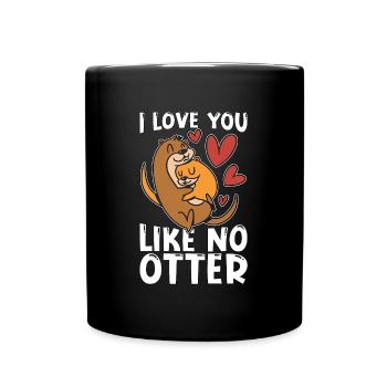 Otter I Love You Like No Otter Animals Breeder - Tasse einfarbig - Schwarz - Vorne