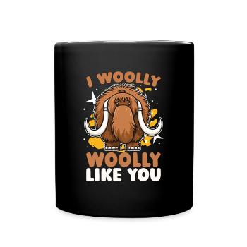 Woolly Mammoth I Woolly Woolly Like You Elephant - Tasse einfarbig - Schwarz - Vorne