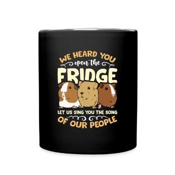 Guinea Pig We Heard You Open The Fridge Hamster - Full Colour Mug - black - Front