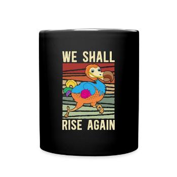 Dodo Bird We Shall Rise Again Extinct Bird Animals - Tasse einfarbig - Schwarz - Vorne