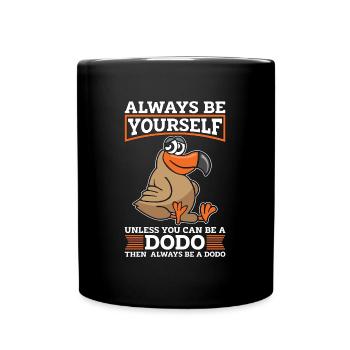 Dodo Bird Soyez toujours vous-même à moins d’être un ornithologue - Mug uni - noir - Devant