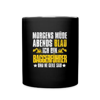 Baggerfahrer Morgens Mde Abends Blau - Tasse einfarbig - Schwarz - Vorne