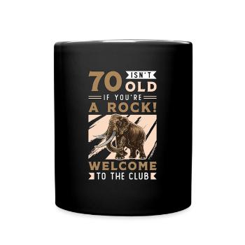 Woolly Mammoth Isn't 70 Old If You're Prehistoric - Tasse einfarbig - Schwarz - Vorne