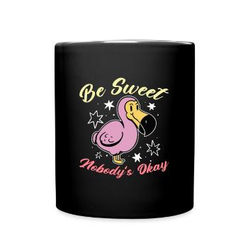 Dodo Bird Be Sweet Nobody's Okay Extinct Bird - Tasse einfarbig - Schwarz - Vorne