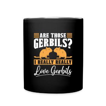 Gerbil Are Those Gerbils I Really Really Animals - Full Colour Mug - black - Front