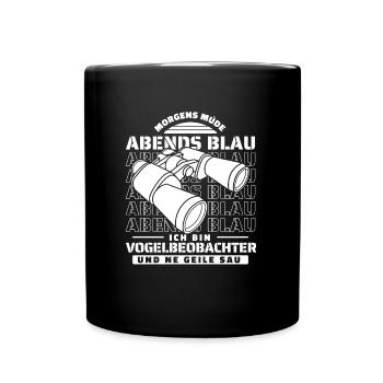 Vogelbeobachter Morgens Mde Abends Blau - Tasse einfarbig - Schwarz - Vorne