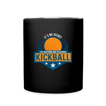Kickball It's No Secret I'd Rather Be Kick Balls - Tasse einfarbig - Schwarz - Vorne