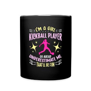 Kickball I'm A Girl Kickball Player Go Kickballer - Tasse einfarbig - Schwarz - Vorne
