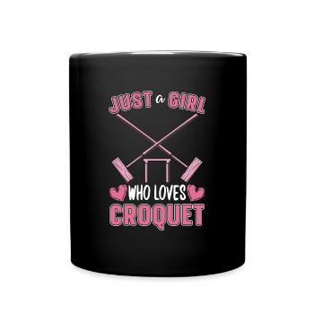 Croquet Just A Girl Who Loves Croquet Outdoor Game - Full Colour Mug - black - Front
