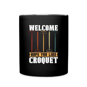 Croquet Welcome Hope You Like Croquet Outdoor Game - Full Colour Mug - black - Front