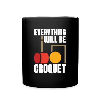 Croquet tout sera Croquet Outdoor Game - Mug uni - noir - Devant