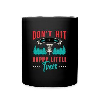 Flying Disc Don't Hit The Happy Little Disc Golf - Full Colour Mug - black - Front